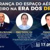 Webinar”A Segurança do Espaço Aéreo Brasileiro na Era dos Drones”-DAN TV